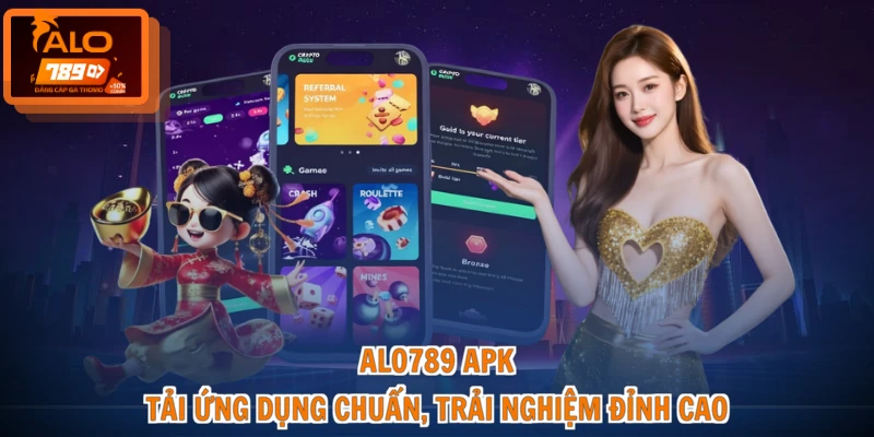 ALO789 APK - Tải Ứng Dụng Chuẩn, Trải Nghiệm Đỉnh Cao