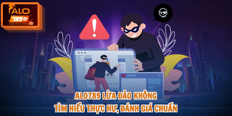 ALO789 Lừa Đảo Không - Tìm Hiểu Thực Hư, Đánh Giá Chuẩn 1 ALO789 Lừa Đảo Không - Tìm Hiểu Thực Hư, Đánh Giá Chuẩn