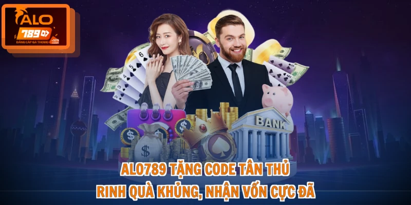 ALO789 Tặng Code Tân Thủ - Rinh Quà Khủng, Nhận Vốn Cực Đã 1 ALO789 Tặng Code Tân Thủ - Rinh Quà Khủng, Nhận Vốn Cực Đã
