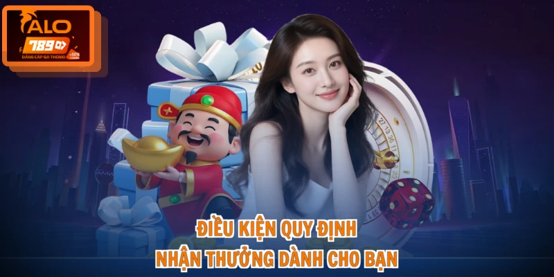 Điều kiện quy định nhận thưởng dành cho bạn