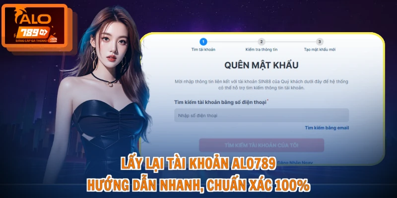 Lấy Lại Tài Khoản ALO789 - Hướng Dẫn Nhanh, Chuẩn Xác 100% 1 Lấy Lại Tài Khoản ALO789 - Hướng Dẫn Nhanh, Chuẩn Xác 100%