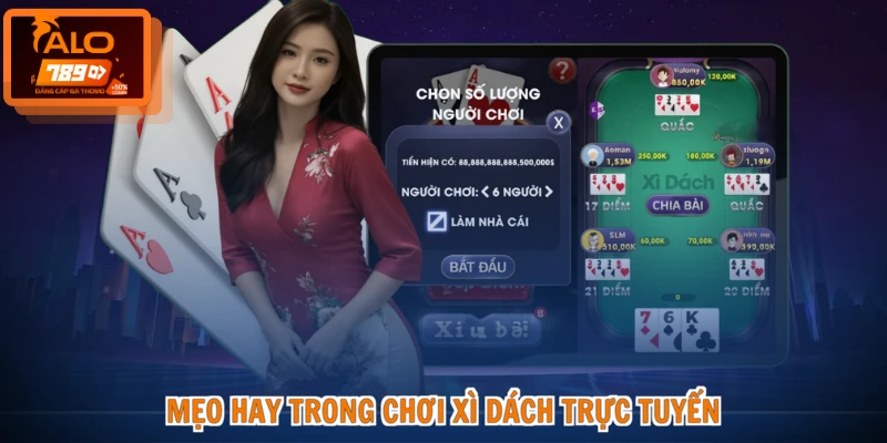 Mẹo hay trong chơi xì dách trực tuyến