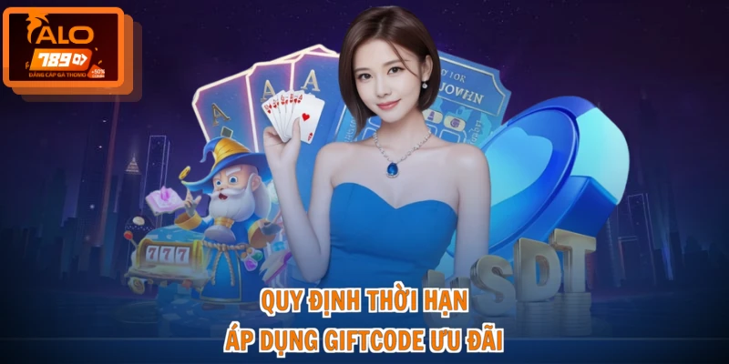 Quy định thời hạn áp dụng giftcode ưu đãi