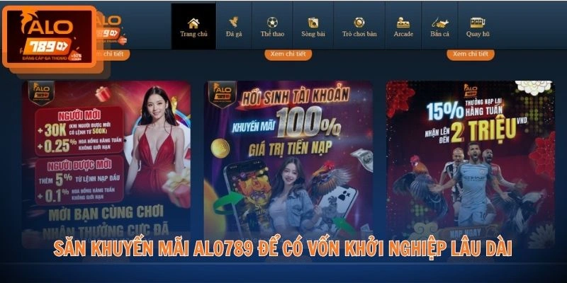 Săn khuyến mãi ALO789 để có vốn khởi nghiệp lâu dài