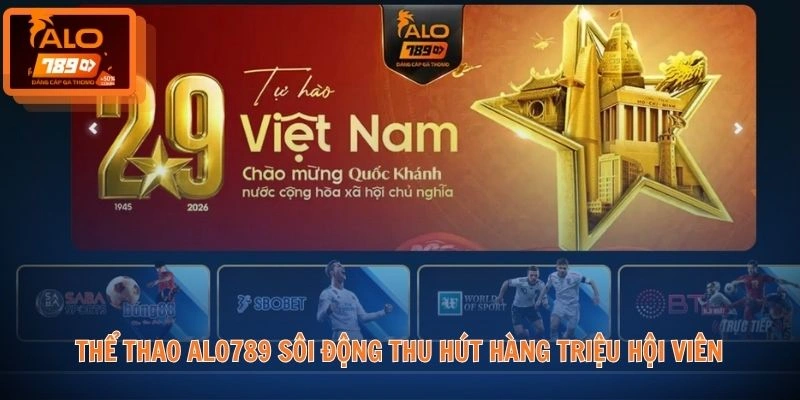 Thể Thao ALO789 1 Thể Thao ALO789 sôi động thu hút hàng triệu hội viên